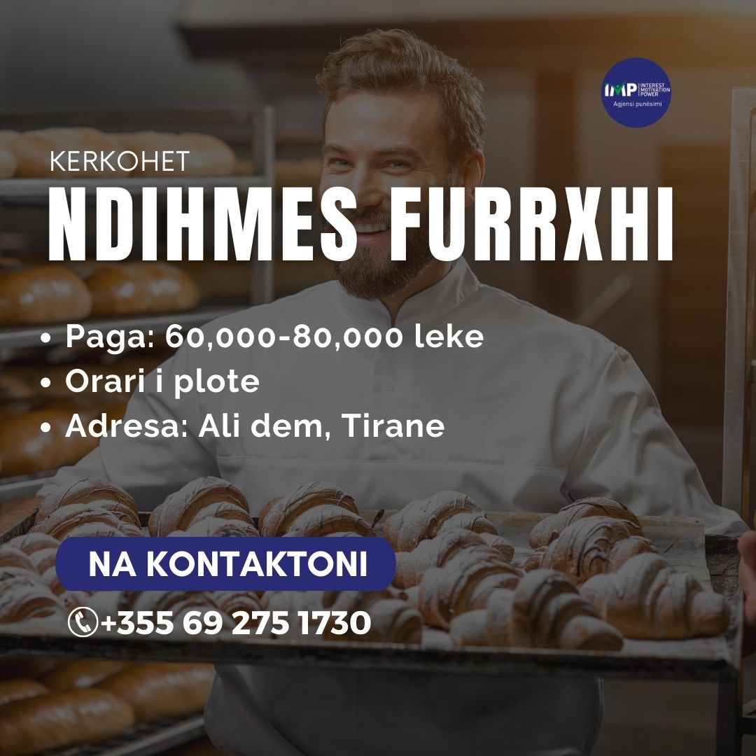 Tirane, Kerkohet Te Punesohet Ndihmes Furrxhi, Paga 60 000-80 000 Leke